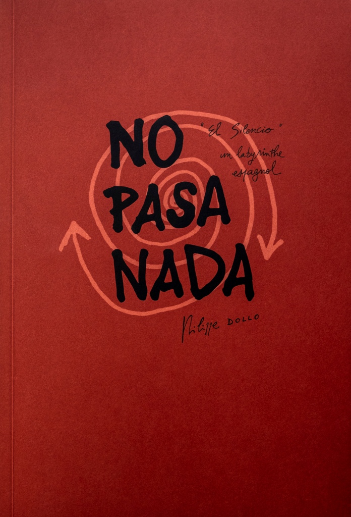 No pasa nada, Philippe Dollo, éditions de Juillet, livre photo, Espagne, El Silencio, Franco, franquisme, silence, mémoire, guerre civile, oubli, Frédéric Martin, 5ruedu,