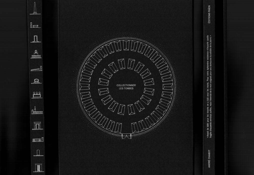 André Chabot, Collectionner les tombes, Lia Pradal, éditions Païen, cimetière, mémoire, art funéraire, beauté, tombes, sépultures, chronique, livre, photographie, 5ruedu, Frédéric Martin,